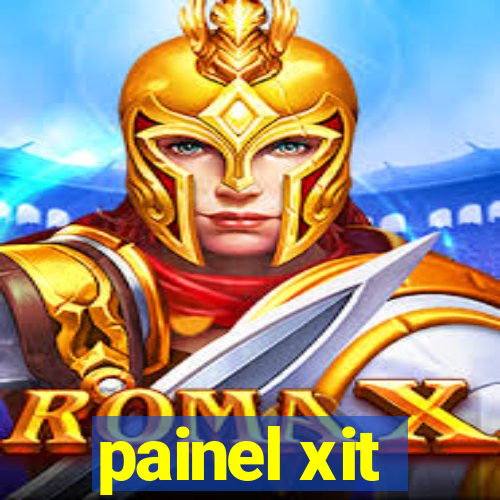 painel xit